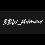 BBW_Mumma - OnlyFans Creator